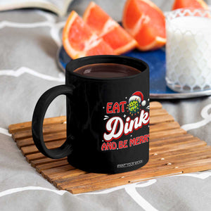 Funny Pickleball Christmas Coffee Mug Eat Dink And Be Merry TS12 Print Your Wear