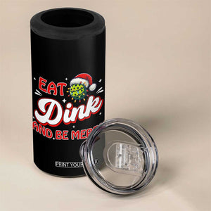 Funny Pickleball Christmas 4 in 1 Can Cooler Tumbler Eat Dink And Be Merry TS12 Print Your Wear