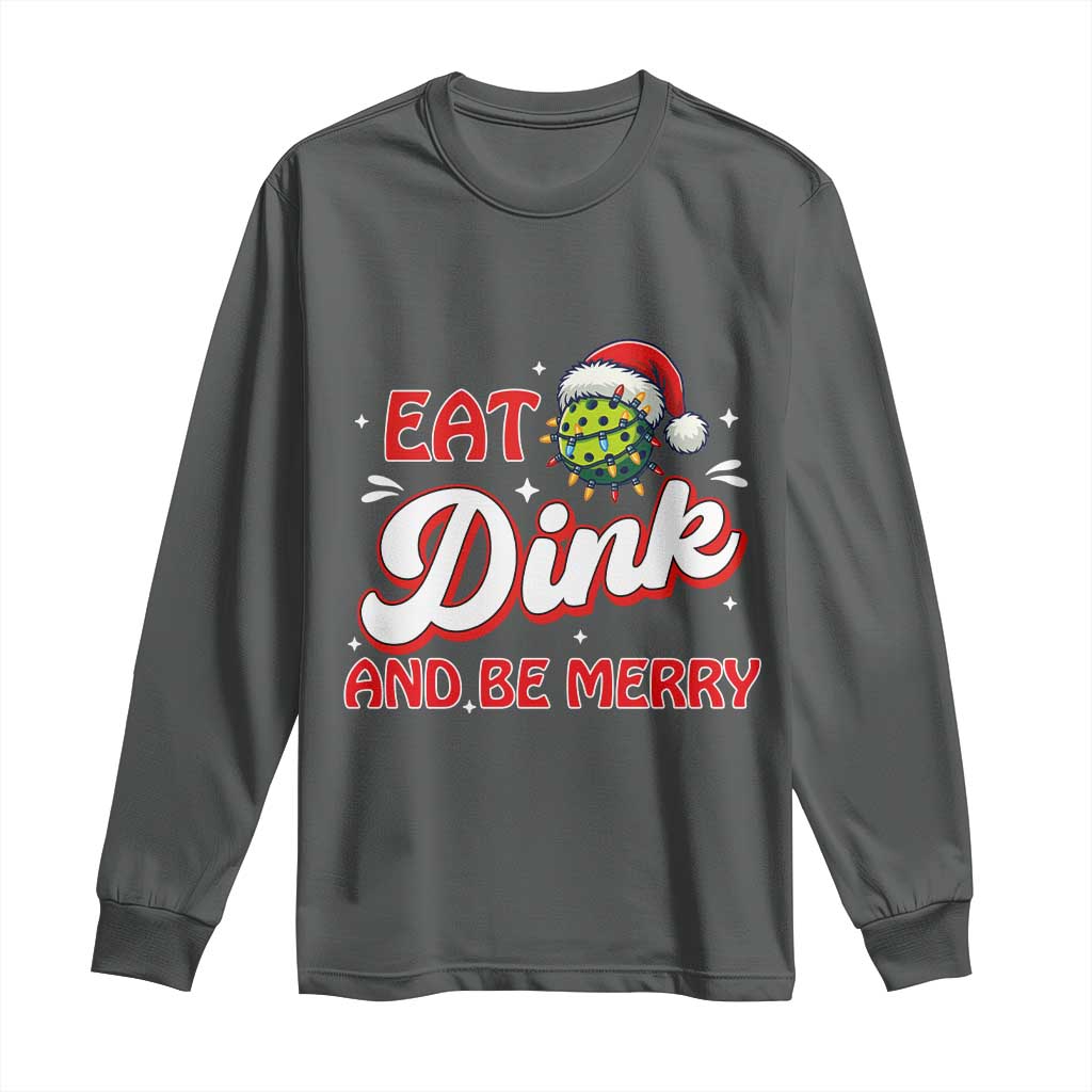 Funny Pickleball Christmas Long Sleeve Shirt Eat Dink And Be Merry TS12 Dark Heather Print Your Wear