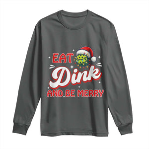 Funny Pickleball Christmas Long Sleeve Shirt Eat Dink And Be Merry TS12 Dark Heather Print Your Wear