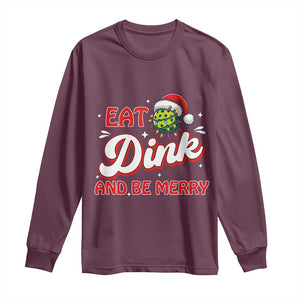Funny Pickleball Christmas Long Sleeve Shirt Eat Dink And Be Merry TS12 Maroon Print Your Wear