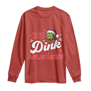 Funny Pickleball Christmas Long Sleeve Shirt Eat Dink And Be Merry TS12 Red Print Your Wear