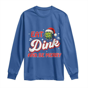 Funny Pickleball Christmas Long Sleeve Shirt Eat Dink And Be Merry TS12 Royal Blue Print Your Wear