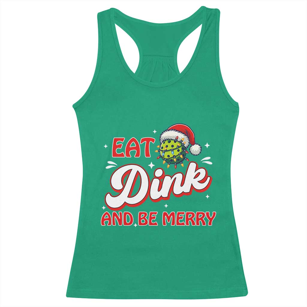 Funny Pickleball Christmas Racerback Tank Top Eat Dink And Be Merry TS12 Irish Green Print Your Wear