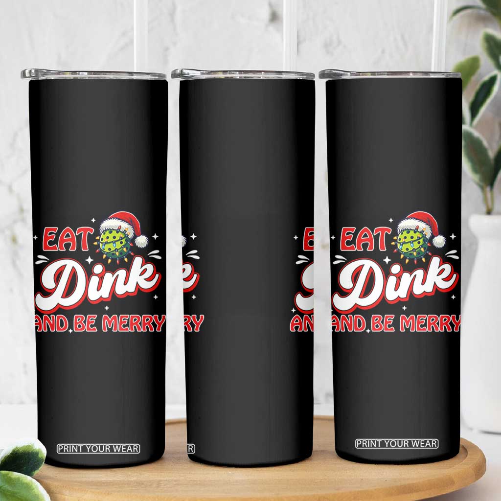 Funny Pickleball Christmas Skinny Tumbler Eat Dink And Be Merry TS12 Print Your Wear
