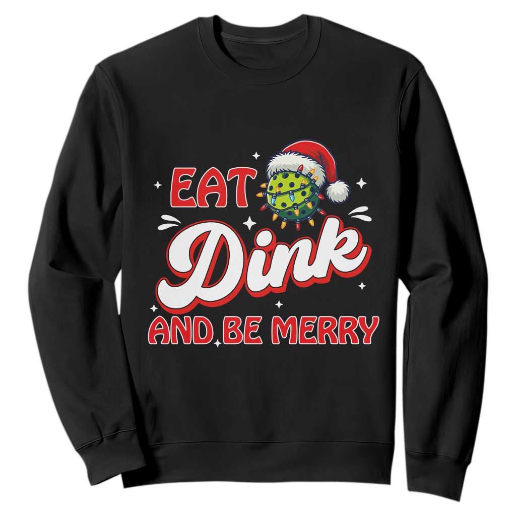 Funny Pickleball Christmas Sweatshirt Eat Dink And Be Merry TS12 Black Print Your Wear