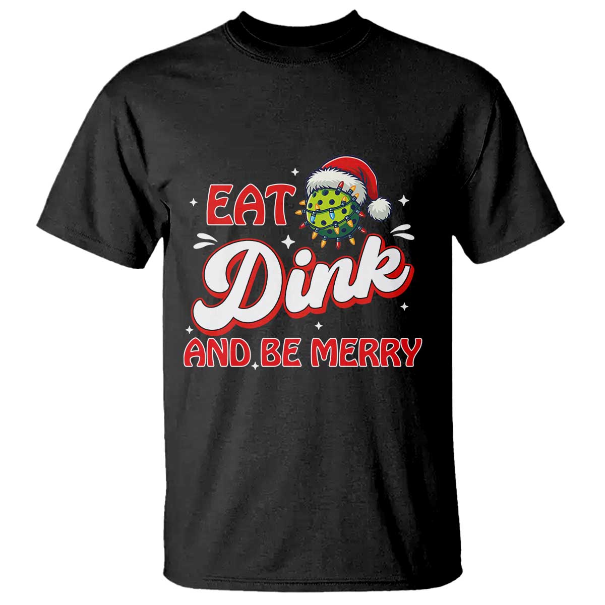 Funny Pickleball Christmas T Shirt Eat Dink And Be Merry TS12 Black Print Your Wear