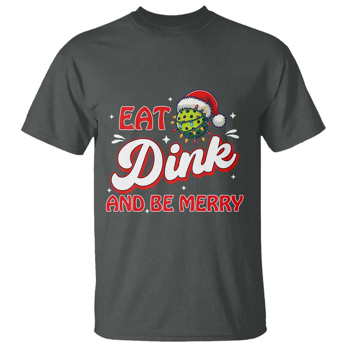 Funny Pickleball Christmas T Shirt Eat Dink And Be Merry TS12 Dark Heather Print Your Wear
