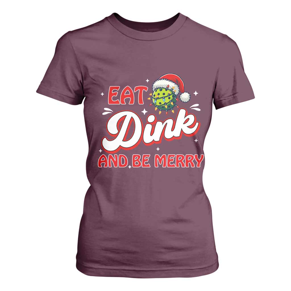 Funny Pickleball Christmas T Shirt For Women Eat Dink And Be Merry TS12 Maroon Print Your Wear