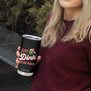 Funny Pickleball Christmas Tumbler Cup Eat Dink And Be Merry TS12 Print Your Wear