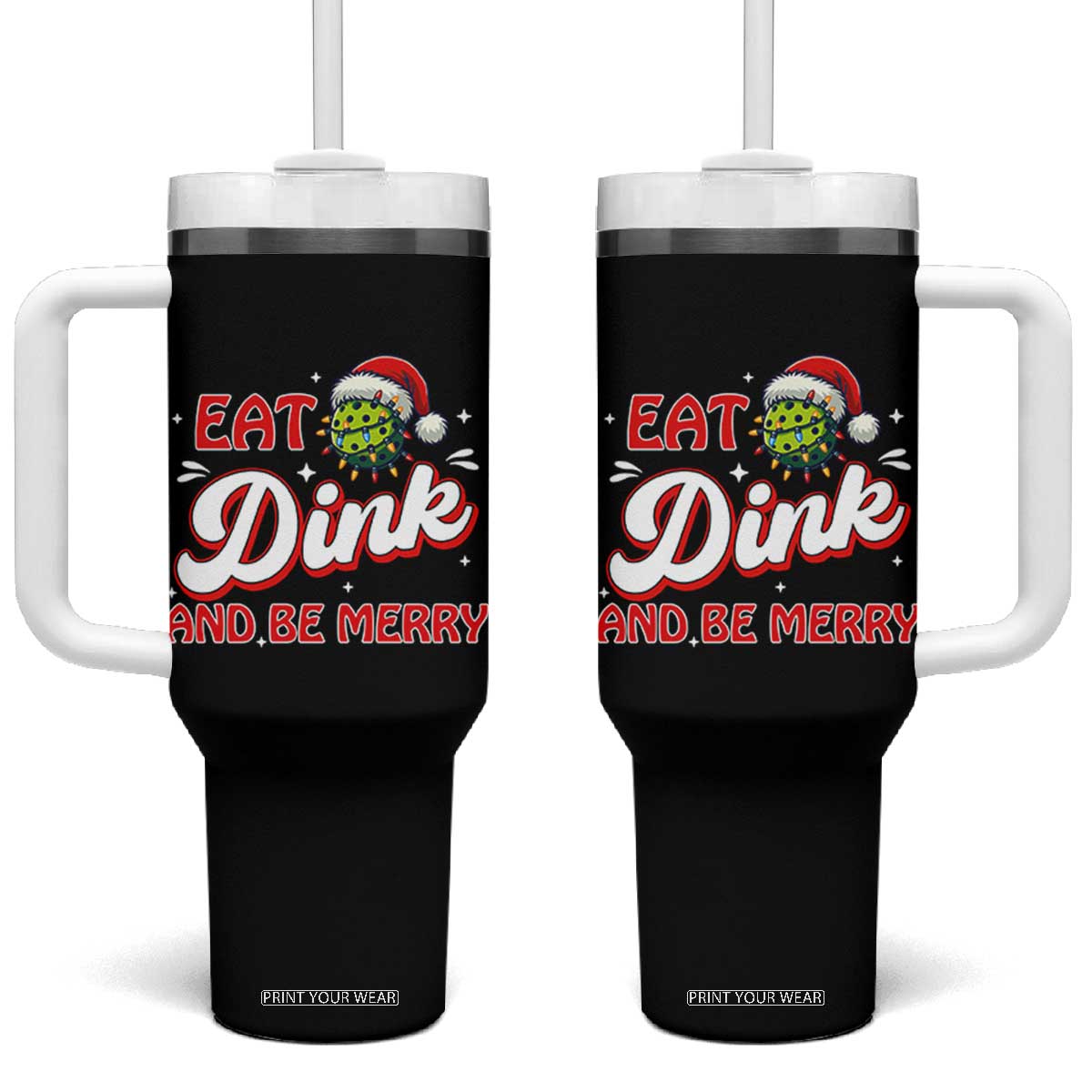 Funny Pickleball Christmas Tumbler With Handle Eat Dink And Be Merry TS12 One Size: 40 oz Black Print Your Wear