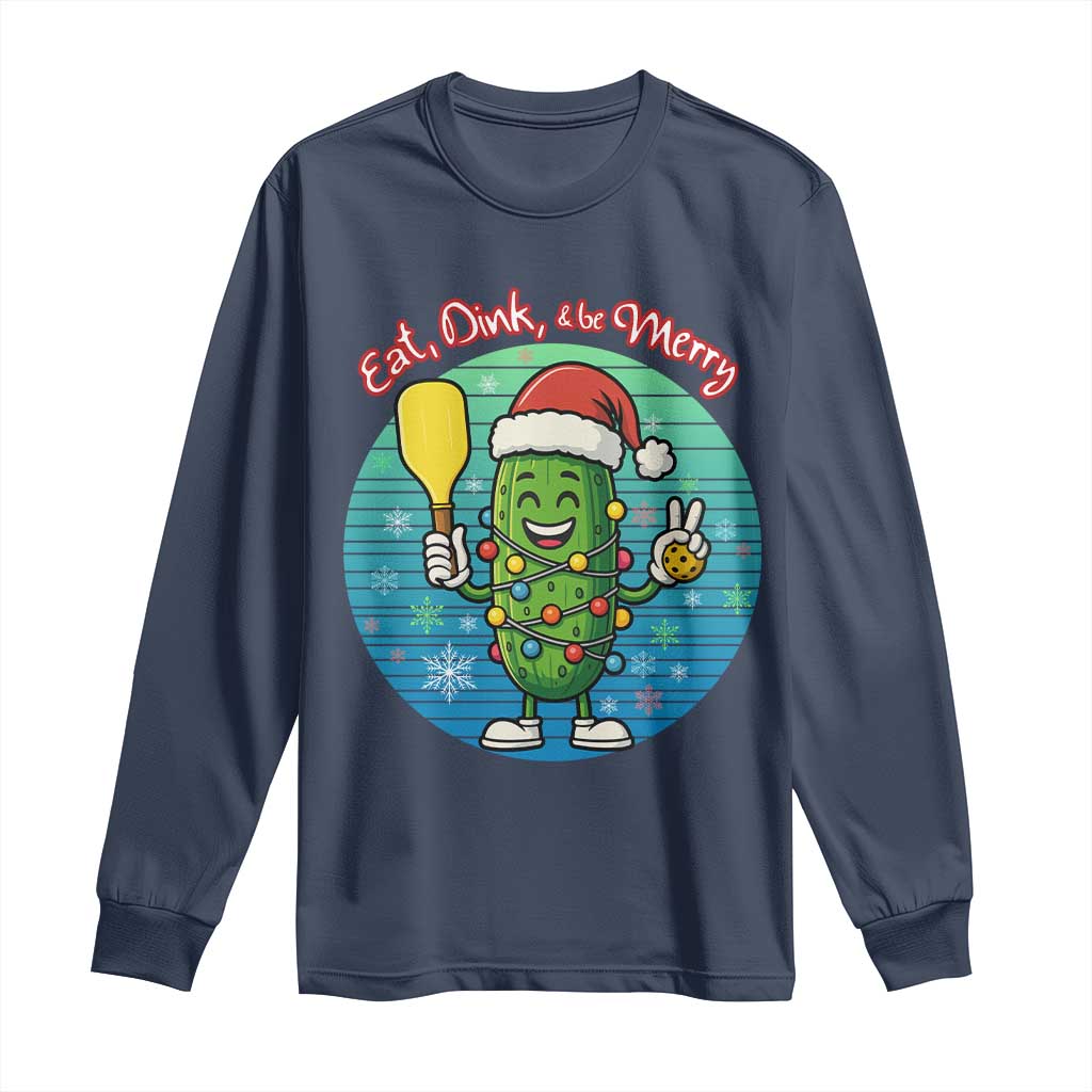 Funny Pickleball Christmas Long Sleeve Shirt Eat Dink And Be Merry Gift For Players TS12 Navy Print Your Wear