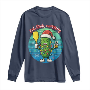 Funny Pickleball Christmas Long Sleeve Shirt Eat Dink And Be Merry Gift For Players TS12 Navy Print Your Wear