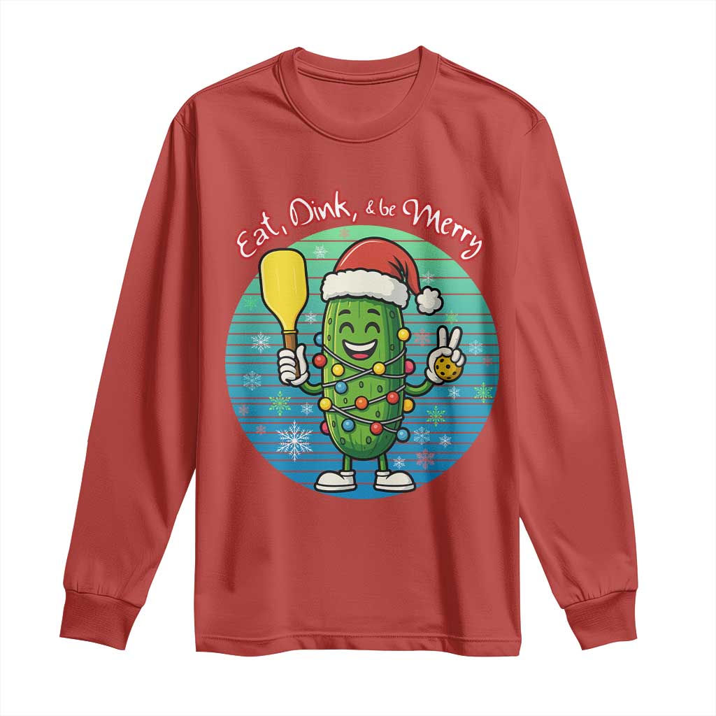 Funny Pickleball Christmas Long Sleeve Shirt Eat Dink And Be Merry Gift For Players TS12 Red Print Your Wear