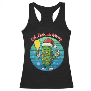 Funny Pickleball Christmas Racerback Tank Top Eat Dink And Be Merry Gift For Players TS12 Black Print Your Wear