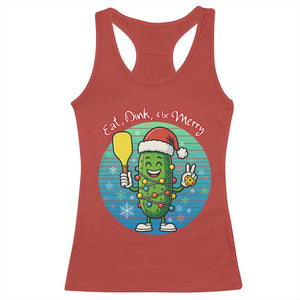 Funny Pickleball Christmas Racerback Tank Top Eat Dink And Be Merry Gift For Players TS12 Red Print Your Wear