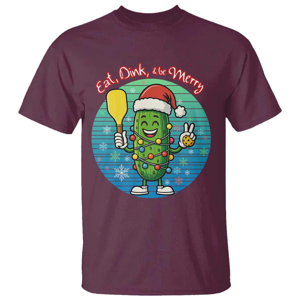 Funny Pickleball Christmas T Shirt Eat Dink And Be Merry Gift For Players TS12 Maroon Print Your Wear