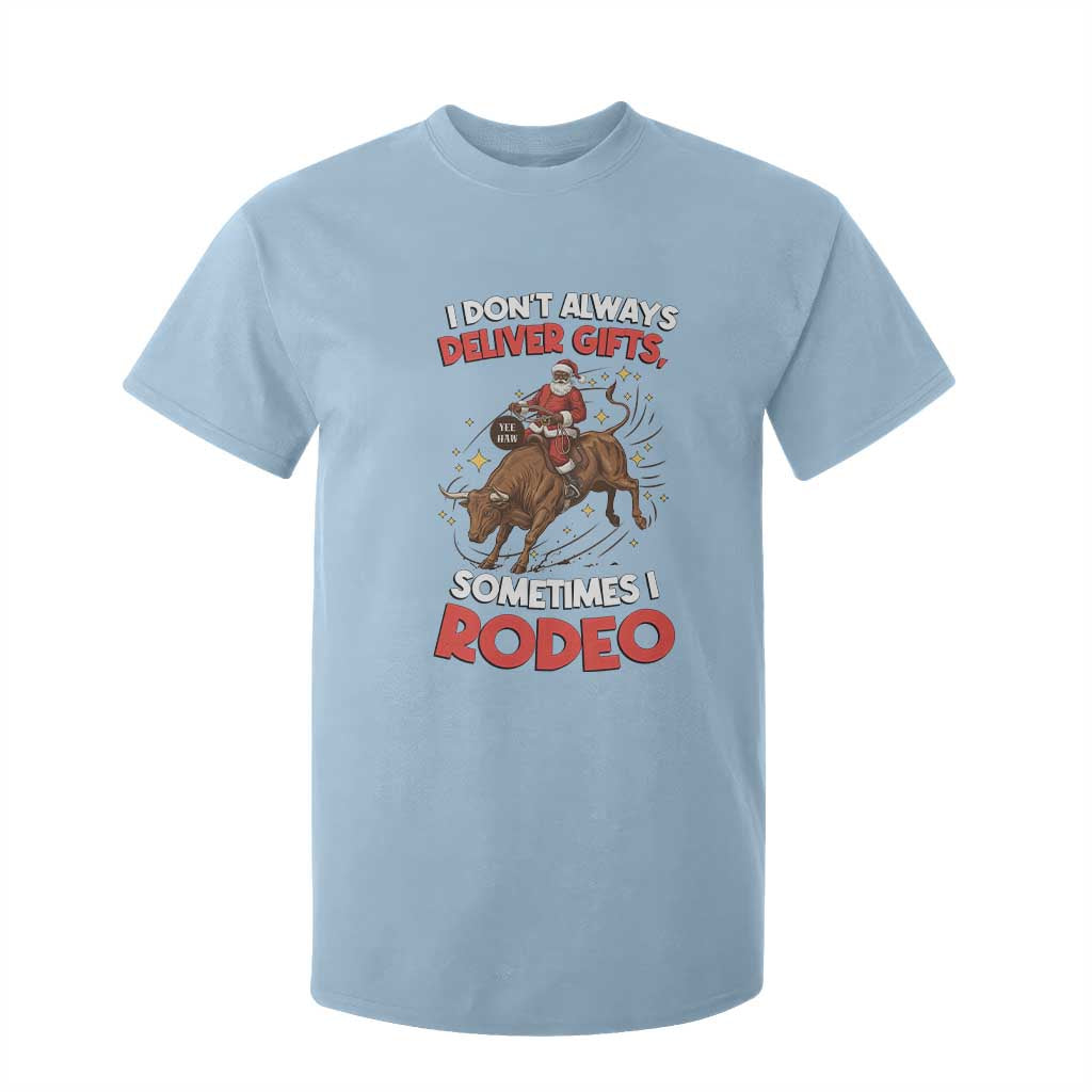 Funny Black Santa Bull Riding Christmas T Shirt For Kid I Do Not Deliver Gifts I Rodeo TS12 Light Blue Print Your Wear