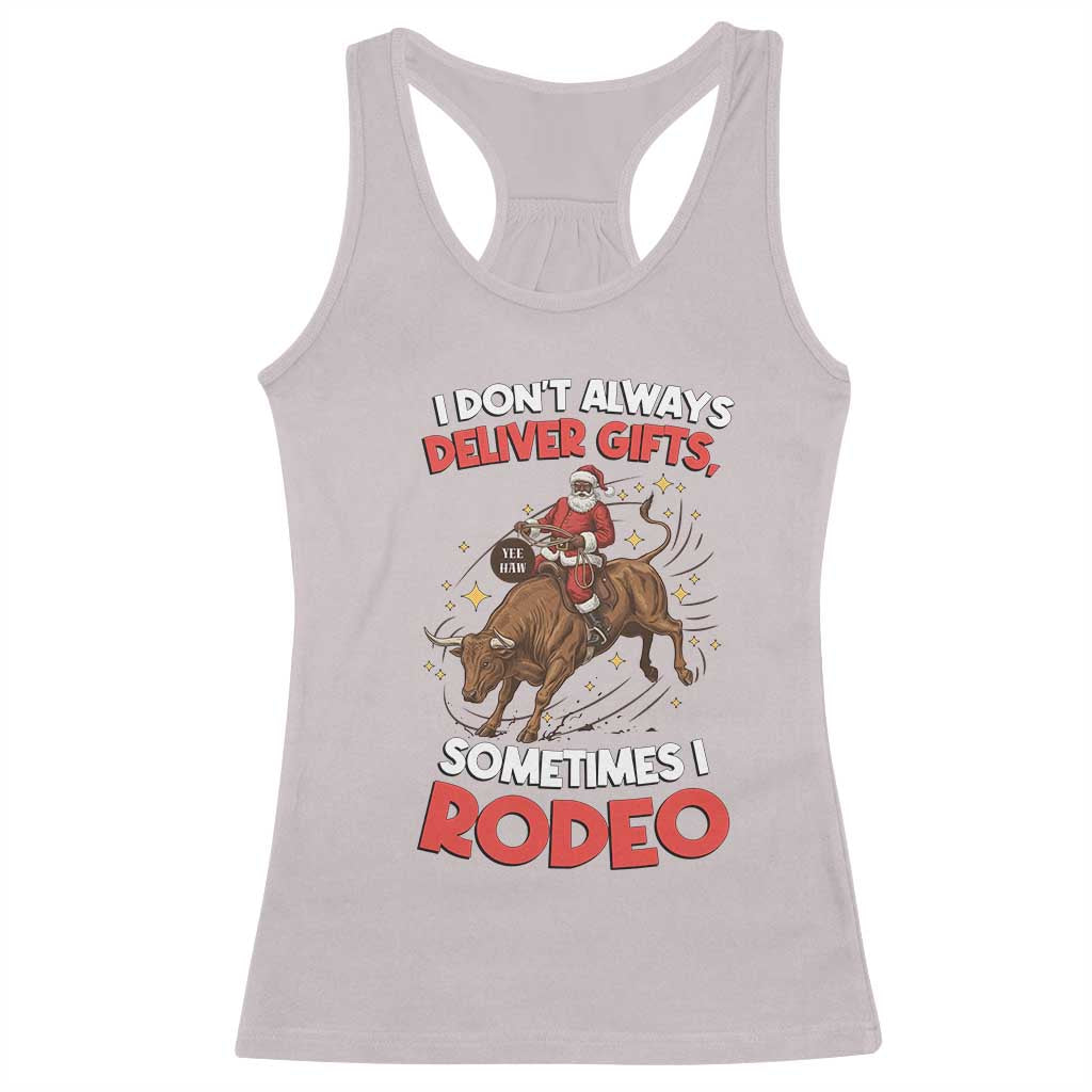 Funny Black Santa Bull Riding Christmas Racerback Tank Top I Do Not Deliver Gifts I Rodeo TS12 Ice Gray Print Your Wear