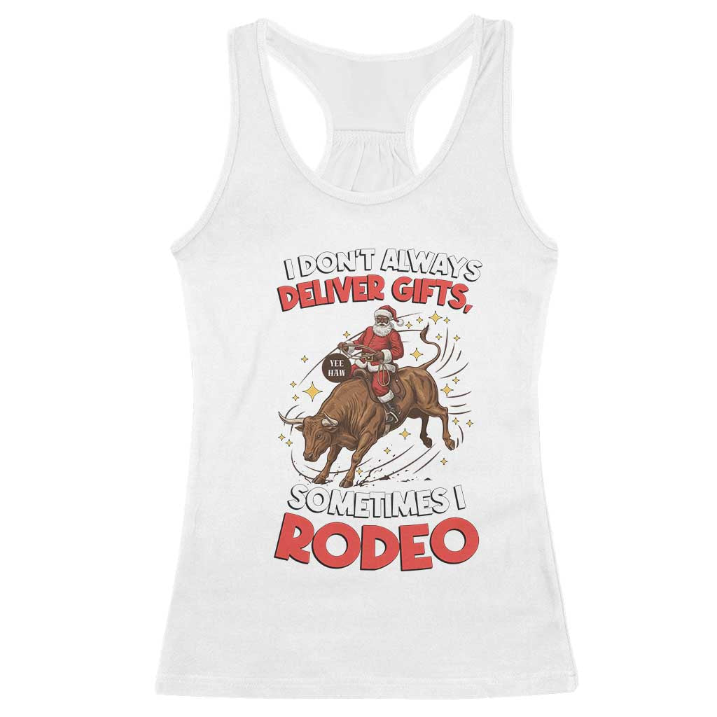 Funny Black Santa Bull Riding Christmas Racerback Tank Top I Do Not Deliver Gifts I Rodeo TS12 White Print Your Wear