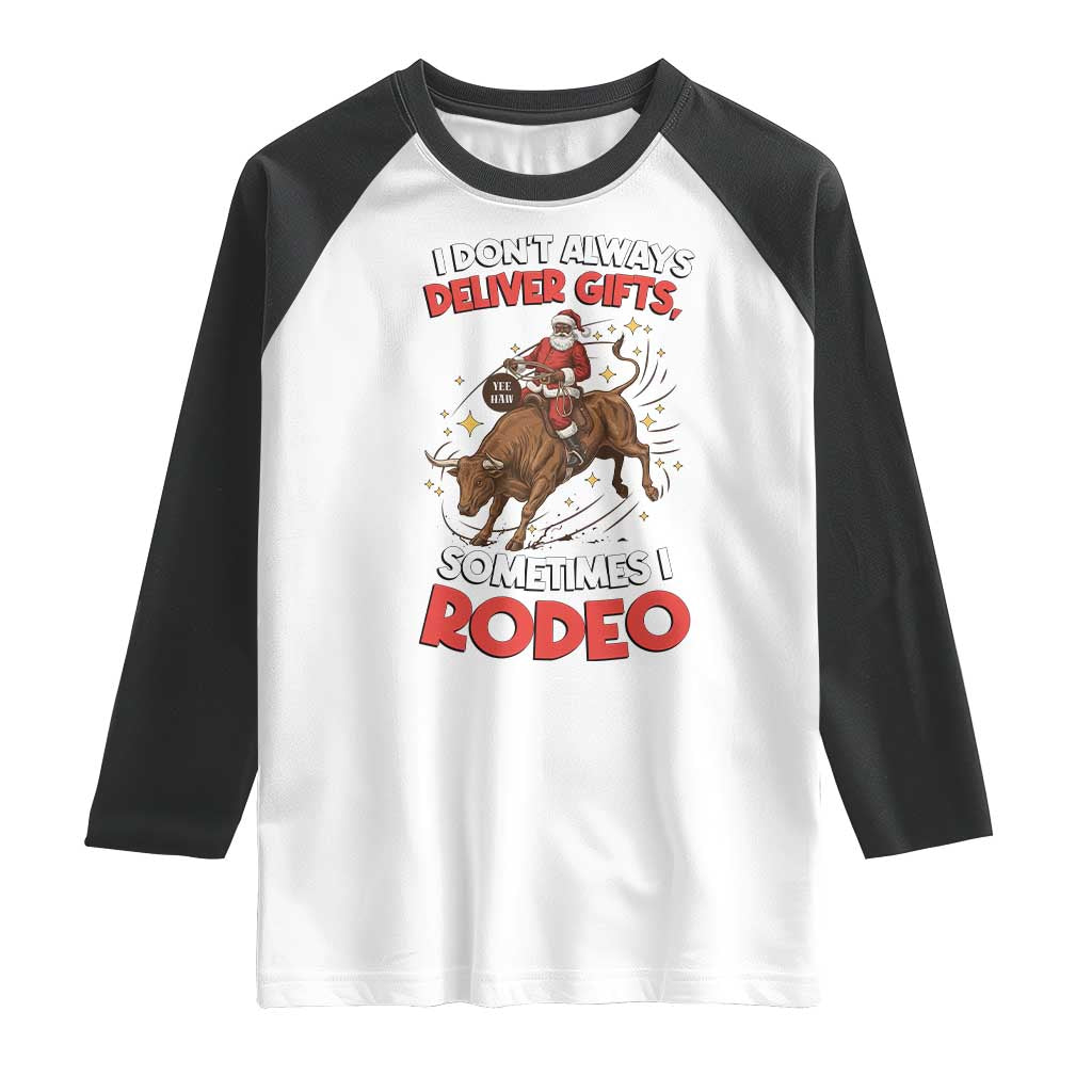 Funny Black Santa Bull Riding Christmas Raglan Shirt I Do Not Deliver Gifts I Rodeo TS12 White Black Print Your Wear