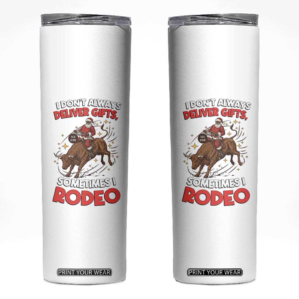 Funny Black Santa Bull Riding Christmas Skinny Tumbler I Do Not Deliver Gifts I Rodeo TS12 White Print Your Wear