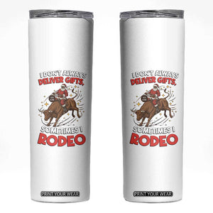 Funny Black Santa Bull Riding Christmas Skinny Tumbler I Do Not Deliver Gifts I Rodeo TS12 White Print Your Wear
