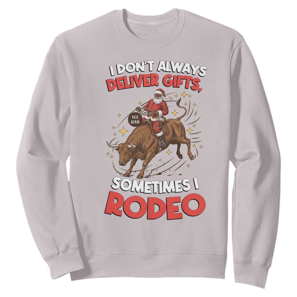 Funny Black Santa Bull Riding Christmas Sweatshirt I Do Not Deliver Gifts I Rodeo TS12 Ice Gray Print Your Wear