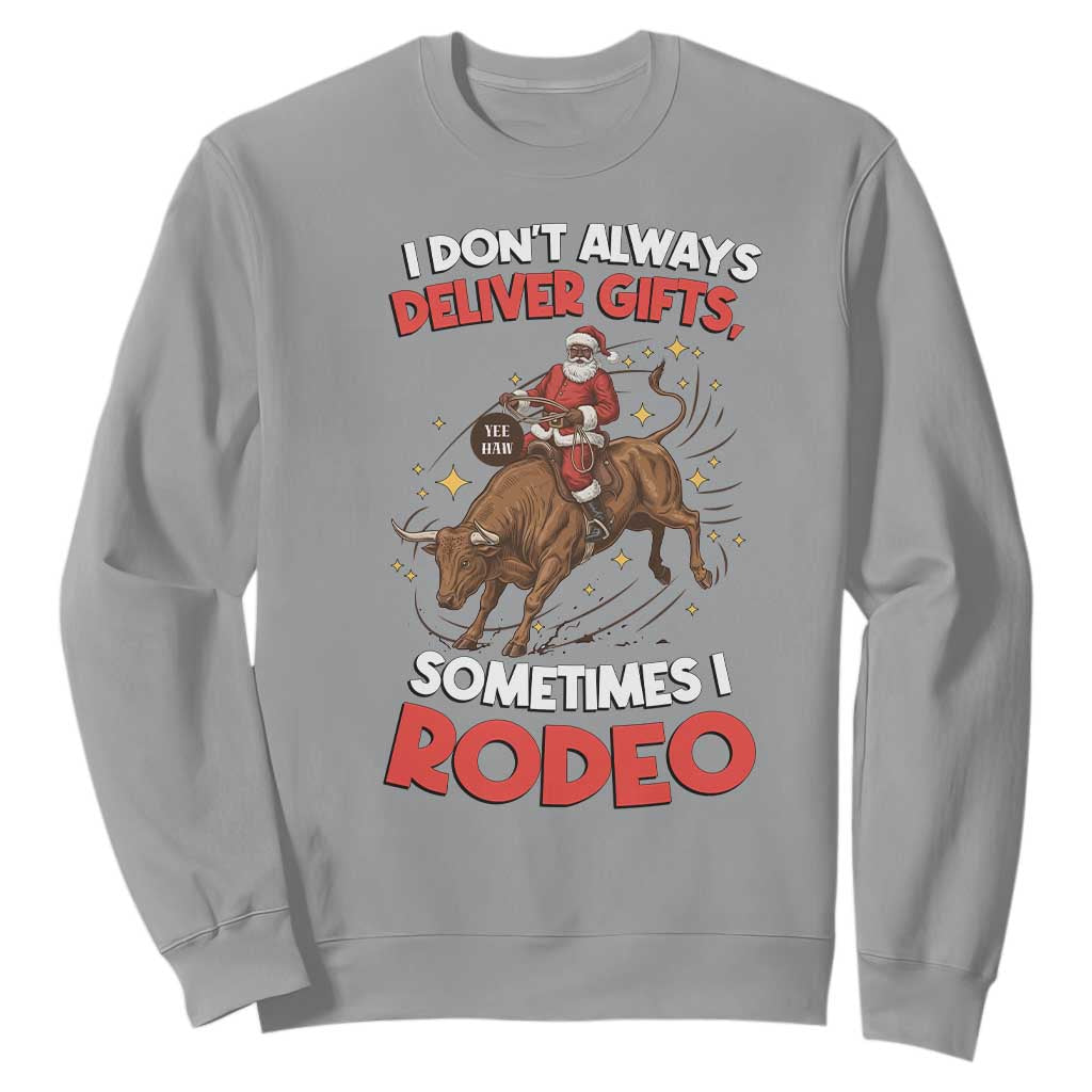 Funny Black Santa Bull Riding Christmas Sweatshirt I Do Not Deliver Gifts I Rodeo TS12 Sport Gray Print Your Wear