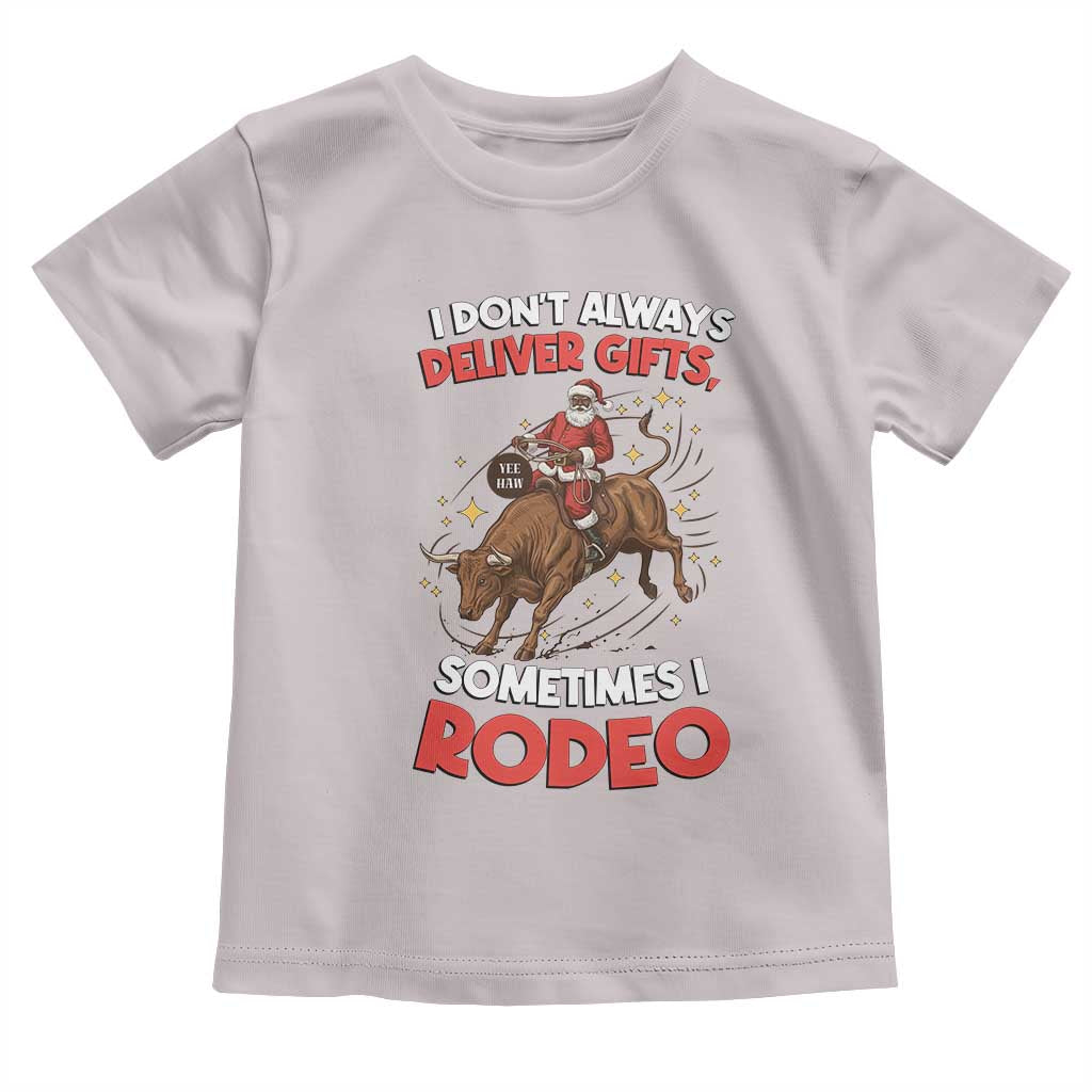 Funny Black Santa Bull Riding Christmas Toddler T Shirt I Do Not Deliver Gifts I Rodeo TS12 Ice Gray Print Your Wear