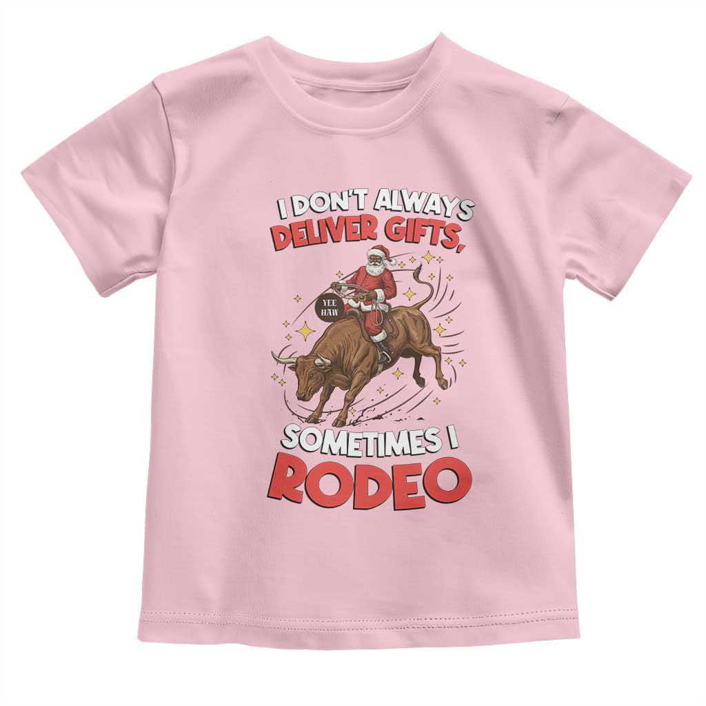 Funny Black Santa Bull Riding Christmas Toddler T Shirt I Do Not Deliver Gifts I Rodeo TS12 Light Pink Print Your Wear