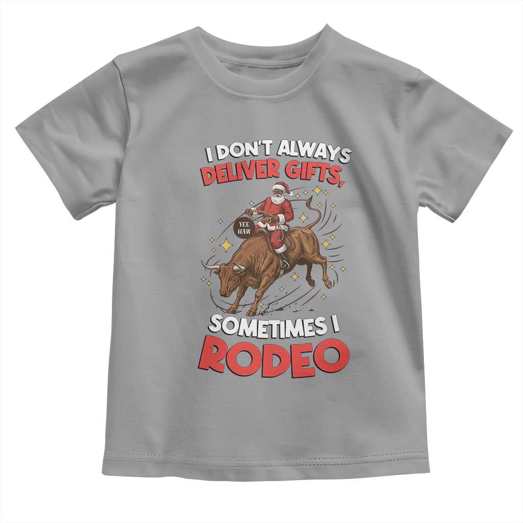 Funny Black Santa Bull Riding Christmas Toddler T Shirt I Do Not Deliver Gifts I Rodeo TS12 Sport Gray Print Your Wear