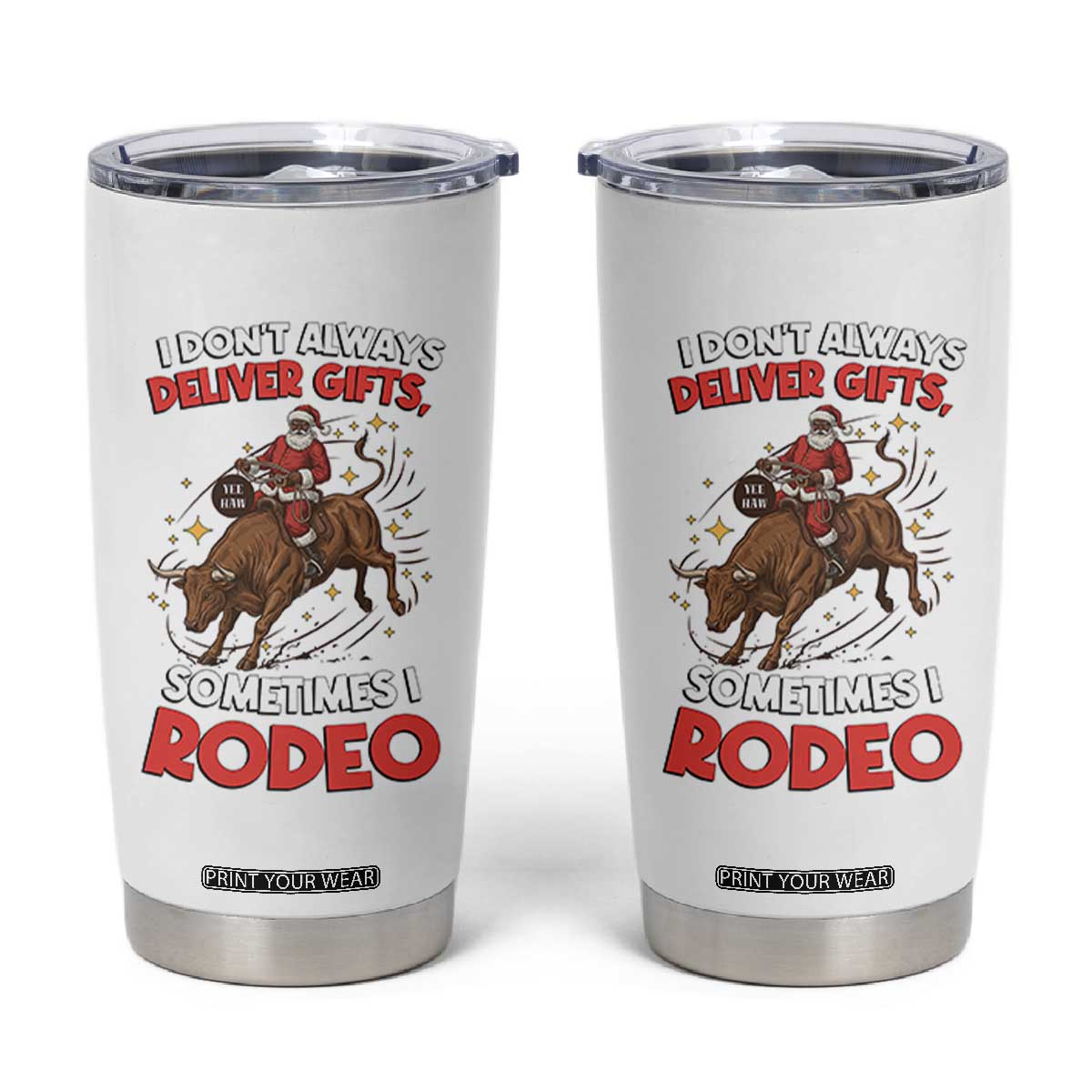 Funny Black Santa Bull Riding Christmas Tumbler Cup I Do Not Deliver Gifts I Rodeo TS12 White Print Your Wear