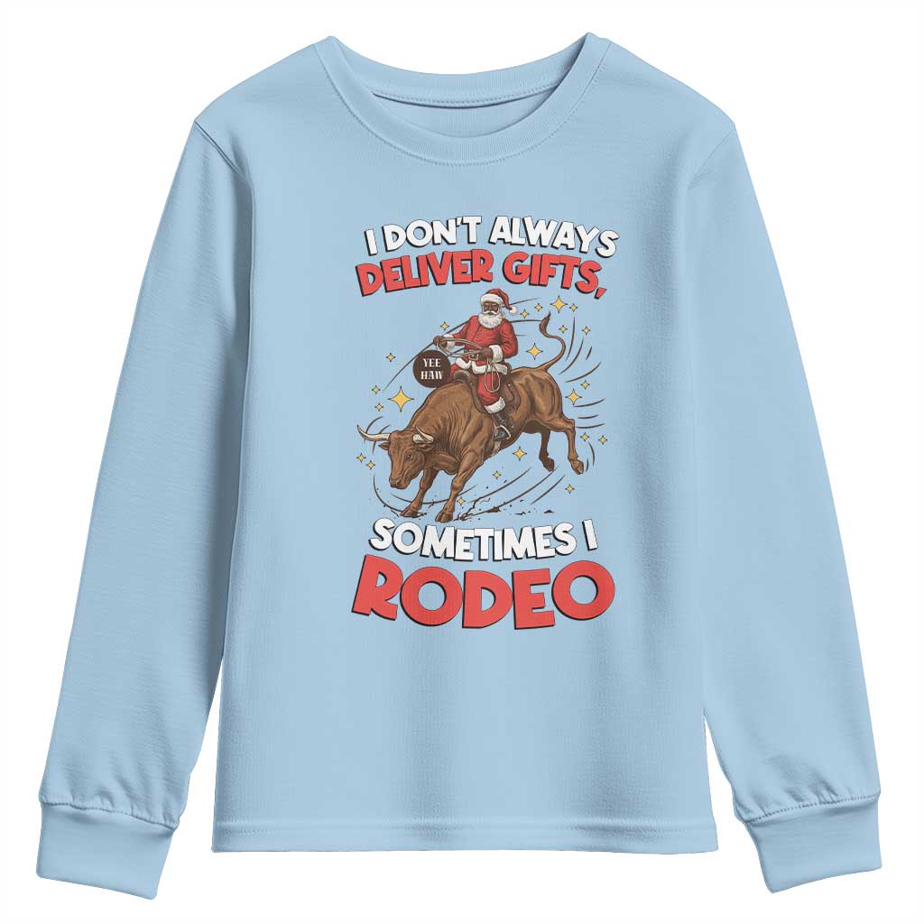 Funny Black Santa Bull Riding Christmas Youth Sweatshirt I Do Not Deliver Gifts I Rodeo TS12 Light Blue Print Your Wear