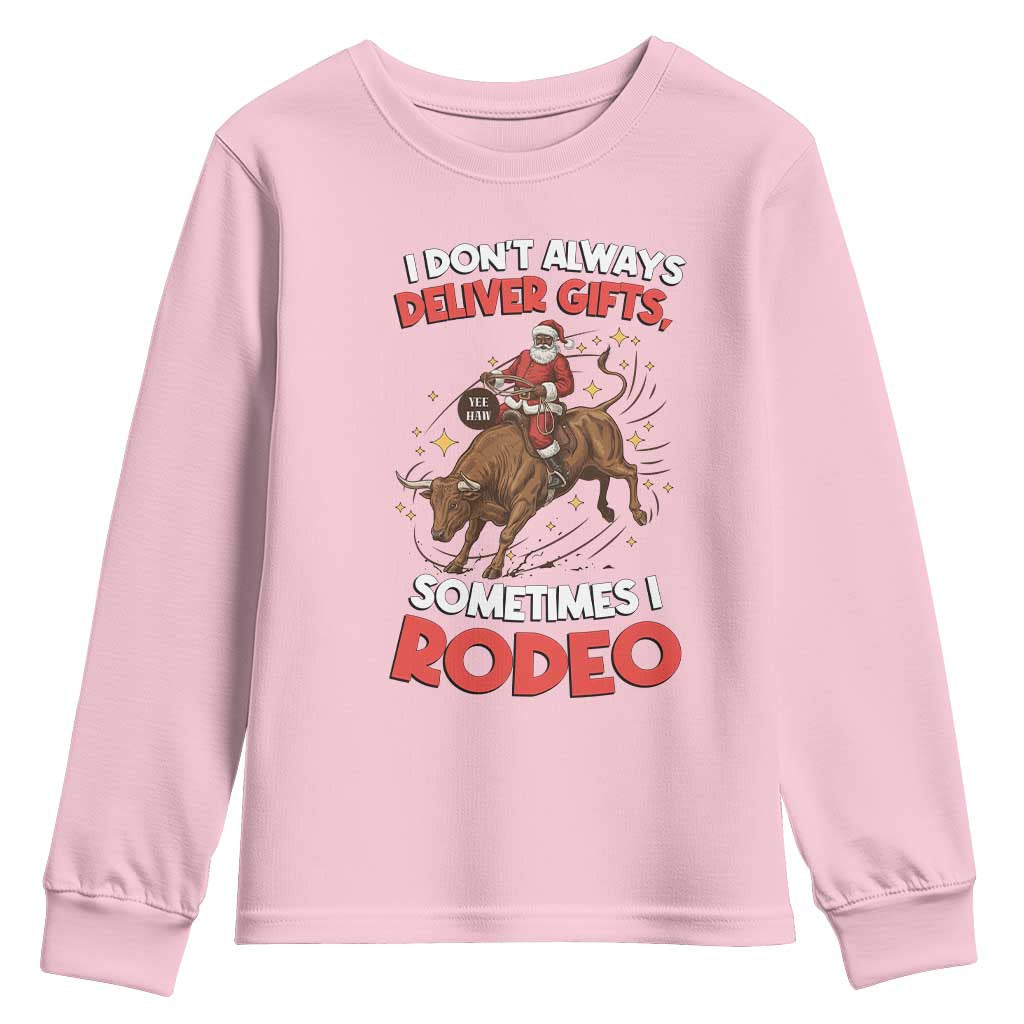Funny Black Santa Bull Riding Christmas Youth Sweatshirt I Do Not Deliver Gifts I Rodeo TS12 Light Pink Print Your Wear