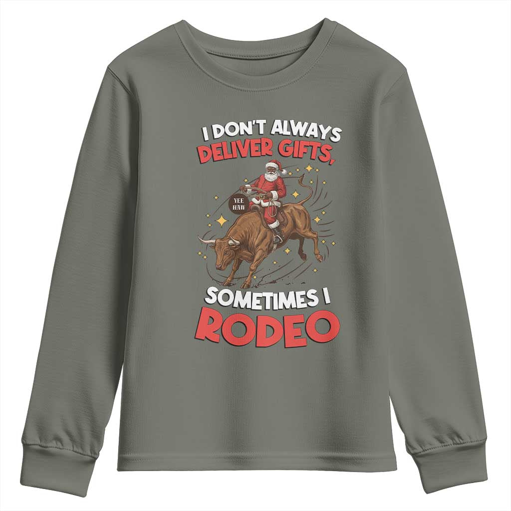 Funny Black Santa Bull Riding Christmas Youth Sweatshirt I Do Not Deliver Gifts I Rodeo TS12 Military Green Print Your Wear