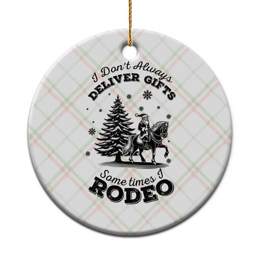 Funny Santa Cowboy Christmas Ceramic Ornament I Do Not Deliver Gifts I Rodeo TS12 1pc Christmas Plaid Print Your Wear