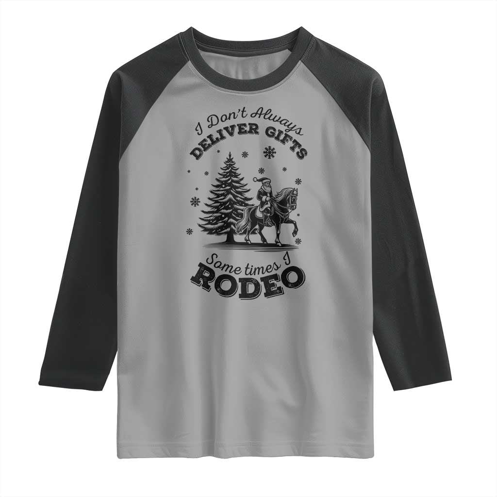 Funny Santa Cowboy Christmas Raglan Shirt I Do Not Deliver Gifts I Rodeo TS12 Sport Gray Black Print Your Wear