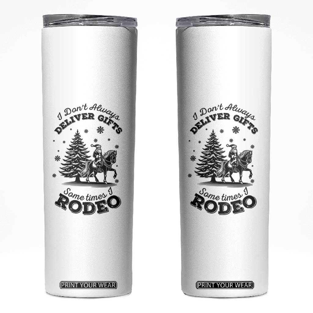 Funny Santa Cowboy Christmas Skinny Tumbler I Do Not Deliver Gifts I Rodeo TS12 White Print Your Wear