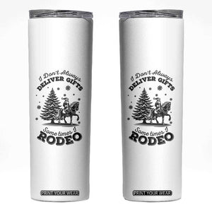 Funny Santa Cowboy Christmas Skinny Tumbler I Do Not Deliver Gifts I Rodeo TS12 White Print Your Wear