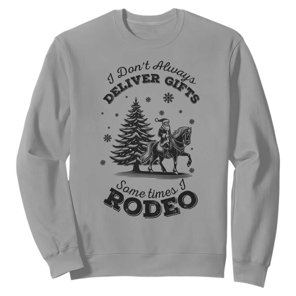 Funny Santa Cowboy Christmas Sweatshirt I Do Not Deliver Gifts I Rodeo TS12 Sport Gray Print Your Wear