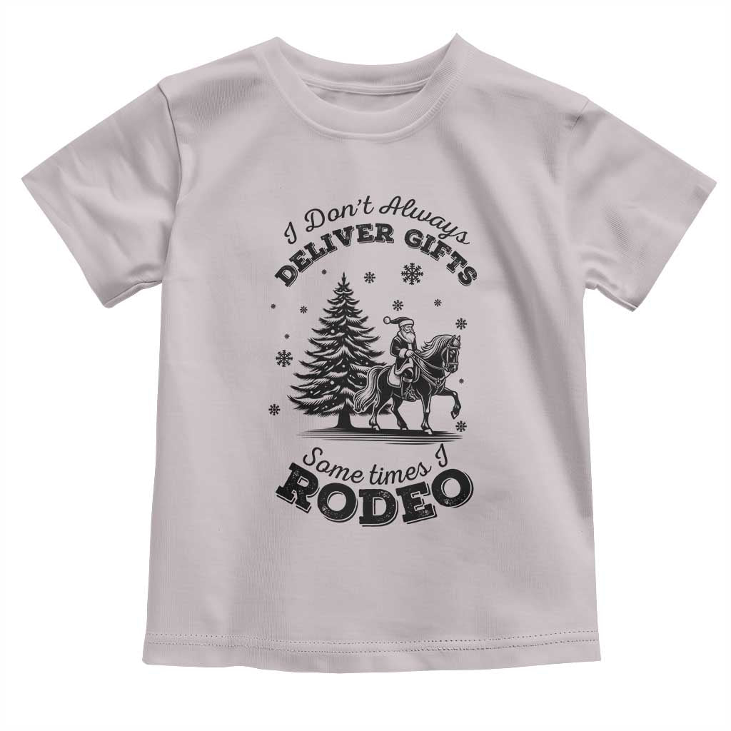 Funny Santa Cowboy Christmas Toddler T Shirt I Do Not Deliver Gifts I Rodeo TS12 Ice Gray Print Your Wear