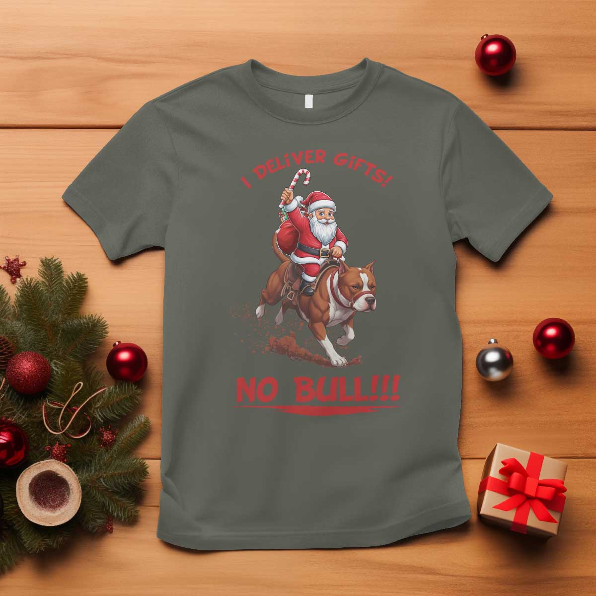 Funny Santa Pitbull Christmas T Shirt I Deliver Gifts No Bull TS12 Military Green Print Your Wear