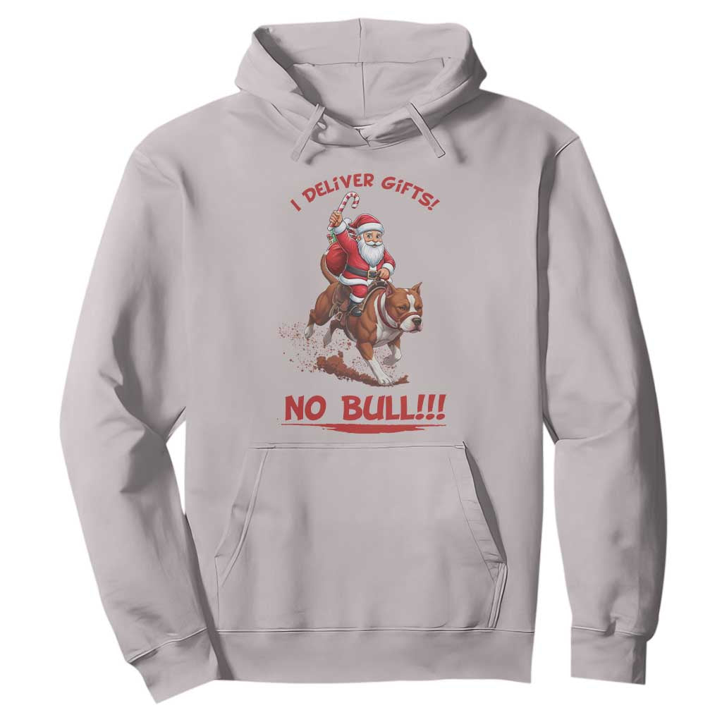 Funny Santa Pitbull Christmas Hoodie I Deliver Gifts No Bull TS12 Ice Gray Print Your Wear