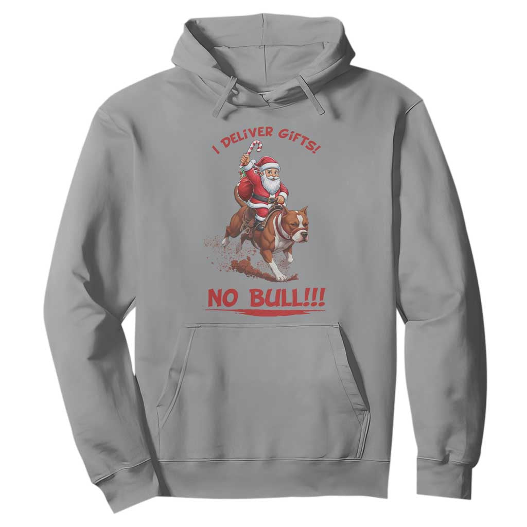 Funny Santa Pitbull Christmas Hoodie I Deliver Gifts No Bull TS12 Sport Gray Print Your Wear