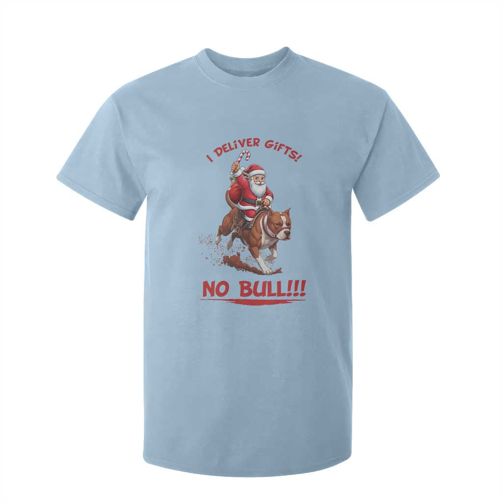 Funny Santa Pitbull Christmas T Shirt For Kid I Deliver Gifts No Bull TS12 Light Blue Print Your Wear