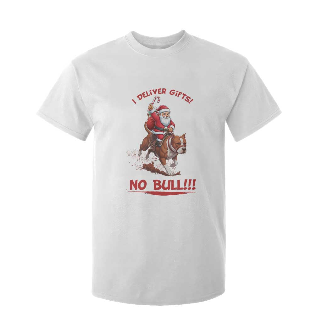 Funny Santa Pitbull Christmas T Shirt For Kid I Deliver Gifts No Bull TS12 White Print Your Wear