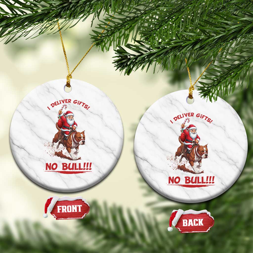 Funny Santa Pitbull Christmas Ceramic Ornament I Deliver Gifts No Bull TS12 1pc White Marble Print Your Wear