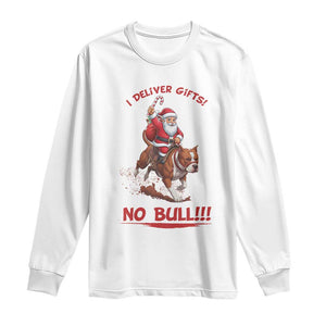 Funny Santa Pitbull Christmas Long Sleeve Shirt I Deliver Gifts No Bull TS12 White Print Your Wear