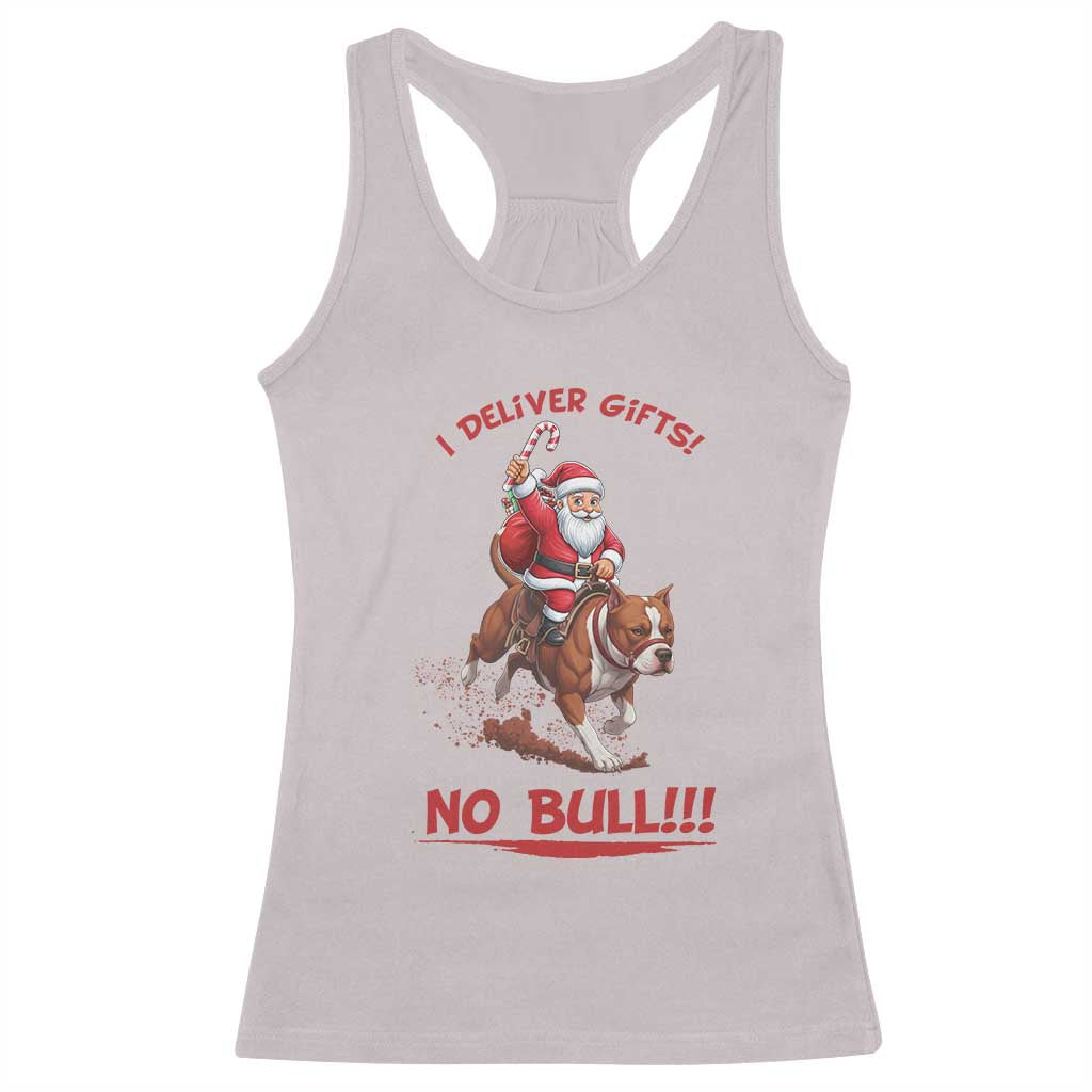 Funny Santa Pitbull Christmas Racerback Tank Top I Deliver Gifts No Bull TS12 Ice Gray Print Your Wear